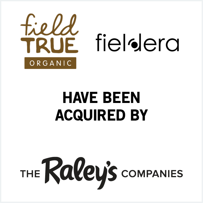 FieldTRUE/Fieldera have been acquired by Raley's
